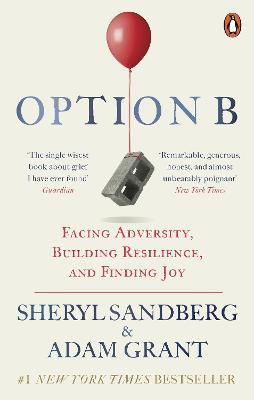 Picture of Option B: Facing Adversity, Building Resilience, and Finding Joy
