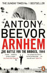 Picture of Arnhem: The Battle for the Bridges, 1944: The Sunday Times No 1 Bestseller