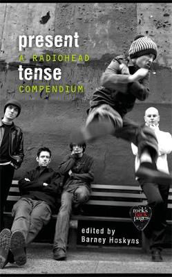 Picture of Present Tense: A Radiohead Compendium