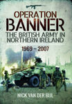 Picture of Operation Banner: The British Army in Northern Ireland 1969 - 2007