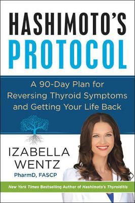 Picture of Hashimoto's Protocol: A 90-Day Plan for Reversing Thyroid Symptoms and Getting Your Life Back