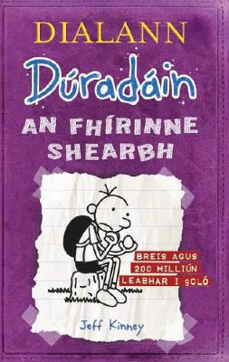 Picture of Dialann Dúradáin An Fhírinne Shearbh (Diary of a Wimpy Kid the Ugly Truth)