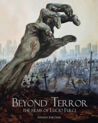 Picture of Beyond Terror: The Films of Lucio Fulci