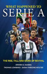Picture of What Happened to Serie A: The Rise, Fall and Signs of Revival