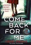 Picture of Come Back For Me: Your next obsession from the author of Richard & Judy bestseller NOW YOU SEE HER