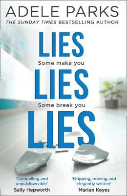 Picture of Lies Lies Lies: The gripping new domestic thriller from Sunday Times bestseller Adele Parks
