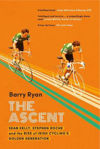 Picture of The Ascent: Sean Kelly, Stephen Roche and the Rise of Irish Cycling's Golden Generation