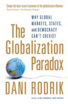 Picture of The Globalization Paradox: Why Global Markets, States, and Democracy Can't Coexist