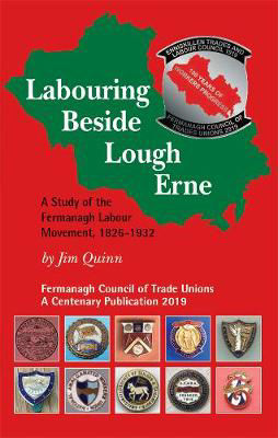 Picture of Labour Labouring Beside Lough Erne: A Study of the Fermanagh Labour movement, 1826-1932