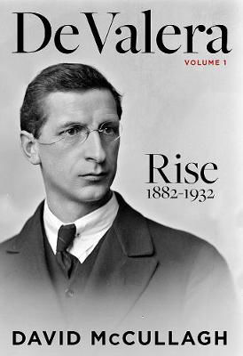 Picture of DeValera Volume 1 - Rise (1882-1932)