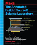 Picture of Make - The Annotated Build-it-Yourself Science Laboratory: Learn How to Build Over 200 Pieces of Science Equipment