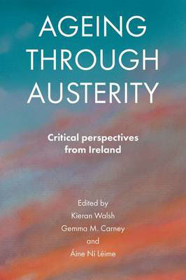 Picture of Ageing Through Austerity: Critical Perspectives from Ireland