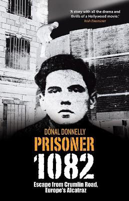 Picture of Prisoner 1082: Escape from Crumlin Road, Europe's Alcatraz