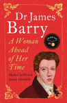 Picture of Dr James Barry: A Woman Ahead of Her Time