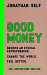 Picture of Good Money: Become an Ethical Entrepreneur
