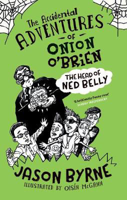 Picture of The Head of Ned Belly - Accidental Adventures Of Onion O'Brien