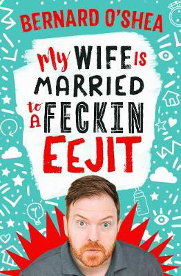 Picture of My Wife is Married to a Feckin' Eejit