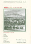 Picture of Irish Historic Towns Atlas No 17: Belfast 1840 to 1900 Part 2