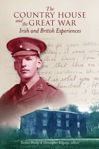 Picture of The Country House and the Great War: Irish and British Experiences