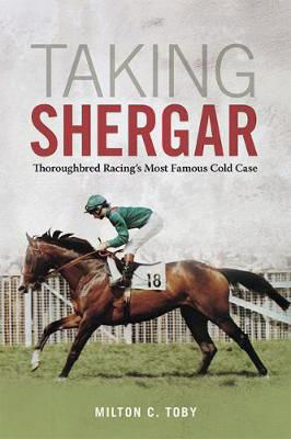 Picture of Taking Shergar: Thoroughbred Racing's Most Famous Cold Case