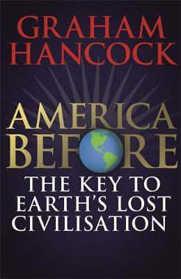 Picture of America Before: The Key to Earth's Lost Civilization