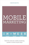 Picture of Mobile Marketing In A Week: Build The Ultimate Mobile Marketing System In Seven Simple Steps