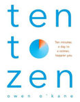 Picture of Ten to Zen: Ten Minutes a Day to a Calmer, Happier You