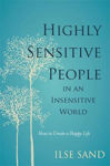 Picture of Highly Sensitive People in an Insensitive World: How to Create a Happy Life