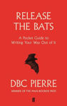 Picture of Release the Bats: A Pocket Guide to Writing Your Way Out Of It