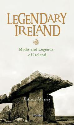 Picture of Legendary Ireland: Myths and Legends of Ireland