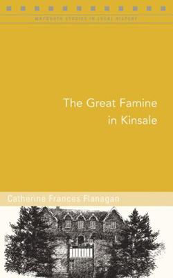 Picture of The Great Famine in Kinsale (Maynooth Studies in Local History)