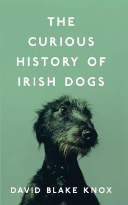 Picture of The Curious History of Irish Dogs