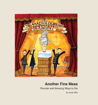 Picture of Another Fine Mess: Peculiar and Amusing Ways to Die