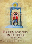 Picture of Freemasonry In Ulster 1733-1813