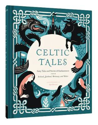 Picture of Celtic Tales: Fairy Tales and Stories of Enchantment from Ireland, Scotland, Brittany, and Wales