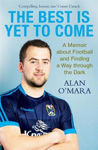 Picture of The Best is Yet to Come: A Memoir About Football and Finding a Way Through the Dark