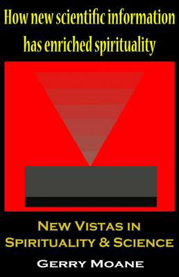 Picture of New Vistas in Spirituality & Science: How New Scientific Information Has Enriched Spirituality