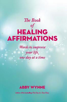 Picture of The Book of Healing Affirmations: Words to improve your life, one day at a time