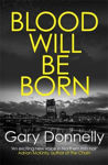 Picture of Blood Will Be Born: The explosive Belfast-set crime debut