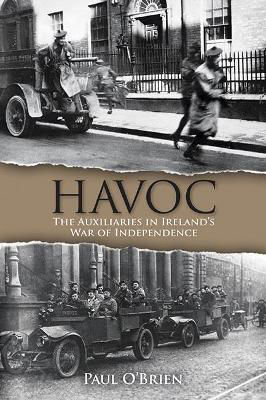 Picture of Havoc: The Auxiliaries in Ireland's War of Independence