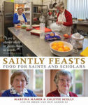 Picture of Saintly Feasts - Food for Saints and Scholars