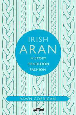 Picture of Irish Aran : History, Tradition, Fashion
