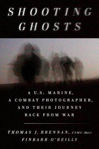 Picture of Shooting Ghosts: A U.S. Marine, a Combat Photographer, and Their Journey Back From War