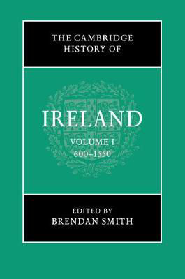 Picture of The Cambridge History of Ireland: Volume 1, 600-1550