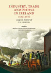 Picture of Industry, Trade and People in Ireland: 1650-1950 Essays in Honour of WH Crawford