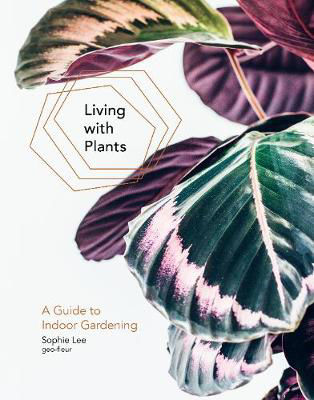 Picture of Living with Plants: A Guide to Indoor Gardening