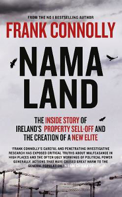Picture of NAMA Land: The Inside Story of Ireland’s Property Sell-Off and the Creation of a New Elite