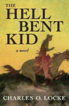 Picture of The Hell Bent Kid: A Novel