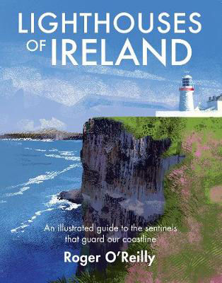 Picture of Lighthouses of Ireland: An Illustrated Guide to the Sentinels that Guard our Coastline