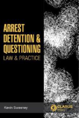 Picture of Arrest, Detention and Questioning: Law and Practice